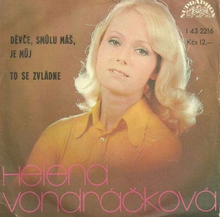Helena Vondráčková - Děvče, Smůlu Máš, Je Můj / To Se Zvládne  - SP / Vinyl
