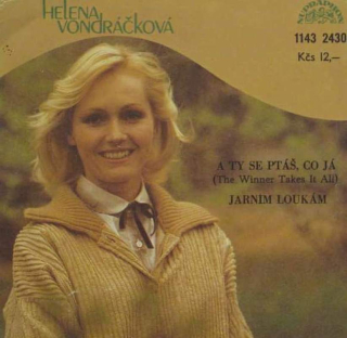 Helena Vondráčková - A Ty Se Ptáš Co Já (The Winner Takes It All) / Jarním Loukám  - SP / Vinyl
