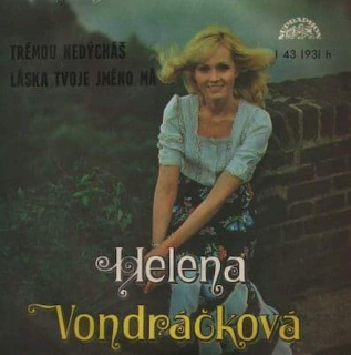 Helena Vondráčková - Trémou Nedýcháš / Láska Tvoje Jméno Má  - SP / Vinyl