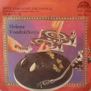 Helena Vondráčková - Když Zabloudíš, Tak Zavolej / Ša-ba-du-ej  - SP / Vinyl