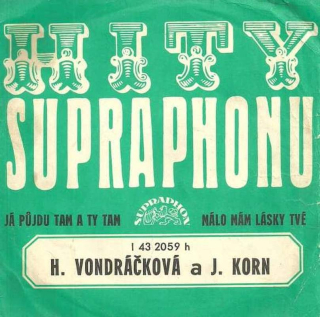 Helena Vondráčková A Jiří Korn - Já Půjdu Tam A Ty Tam / Málo Mám Lásky Tvé  - SP / Vinyl