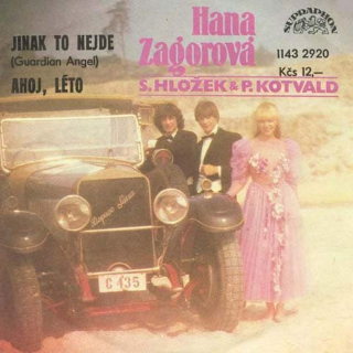 Hana Zagorová, Stanislav Hložek & Petr Kotvald - Jinak To Nejde (Guardian Angel) / Ahoj, Léto  - SP / Vinyl