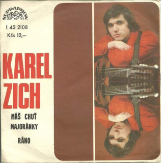 Karel Zich - Máš Chuť Majoránky / Ráno  - SP / Vinyl