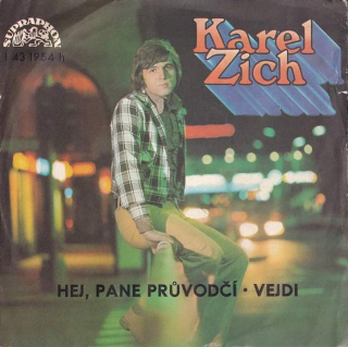 Karel Zich - Hej, Pane Průvodčí - Vejdi  - SP / Vinyl