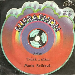Marie Rottrová - Štěstí / Tulák Z Nížin  - SP / Vinyl