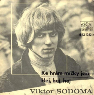 Viktor Sodoma - Ke Hrám Míčky Jsou / Hej, Hej, Hej - SP / Vinyl