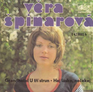 Věra Špinarová - Grandhotel U Tří Strun - Hej Lásko Nečekej  - SP / Vinyl
