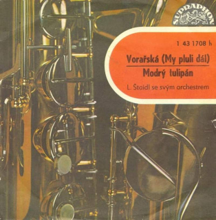 Orchestra Ladislav Štaidl - Vorařská (My Pluli Dál) / Modrý Tulipán  - SP / Vinyl