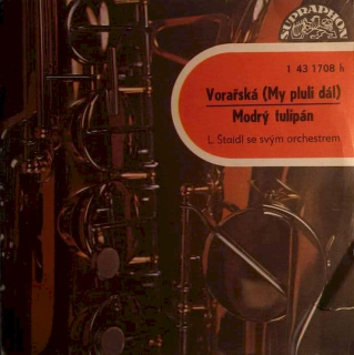 Orchestra Ladislav Štaidl - Vorařská (My Pluli Dál) / Modrý Tulipán  - SP / Vinyl