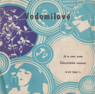 Vodomilové - Já Tu Zemi Znám / Železničářská Romance - SP / Vinyl