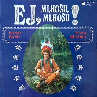 Banjo Band Ivana Mládka - Ej, Mlhošu, Mlhošu! - LP / Vinyl