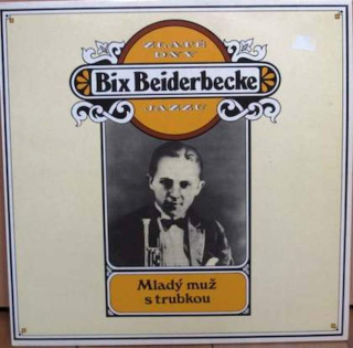 Bix Beiderbecke - Zlaté Dny Jazzu - Mladý Muž S Trubkou - LP / Vinyl