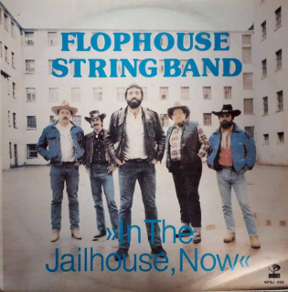 Flophouse String Band - In The Jailhouse, Now - LP / Vinyl
