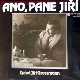 Jiří Grossmann - Ano, Pane Jiří - LP / Vinyl
