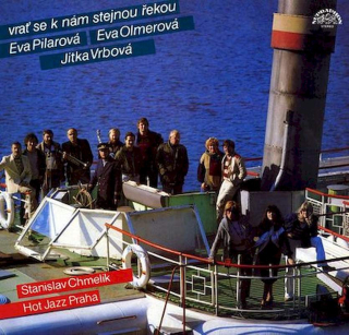 Eva Pilarová, Eva Olmerová, Jitka Vrbová, Stanislav Chmelík, Hot Jazz Praha - Vrať Se K Nám Stejnou Řekou - LP / Vinyl