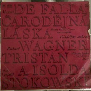 The Philadelphia Orchestra, Leopold Stokowski, Shirley Verrett - Manuel De Falla / Richard Wagner - Čarodějná Láska / Tristan A Isolda - LP / Vinyl
