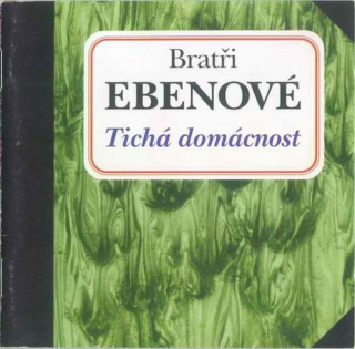 Bratři Ebenové - Tichá Domácnost - CD