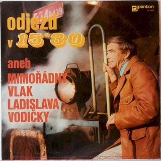 Ladislav Vodička - Odjezd V 15'30 Aneb Mimořádný Vlak Ladislava Vodičky - LP / Vinyl