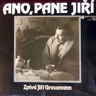 Jiří Grossmann - Ano, Pane Jiří - LP / Vinyl