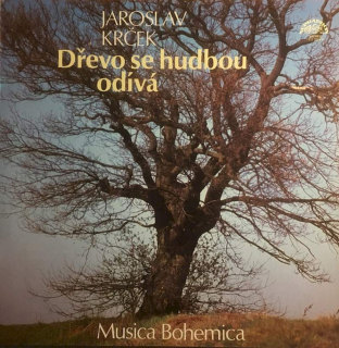 Jaroslav Krček, Musica Bohemica - Dřevo Se Hudbou Odívá - LP / Vinyl