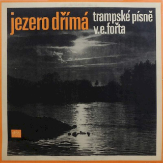 Vladimír Eddy Fořt - Jezero Dřímá (Trampské Písně V. E. Fořta) - LP / Vinyl