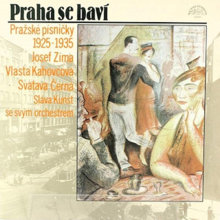 Josef Zíma, Vlasta Kahovcová, Svatava Černá, Sláva Kunst Orchestra - Praha Se Baví (Pražské Písničky 1925-1935) - LP / Vinyl