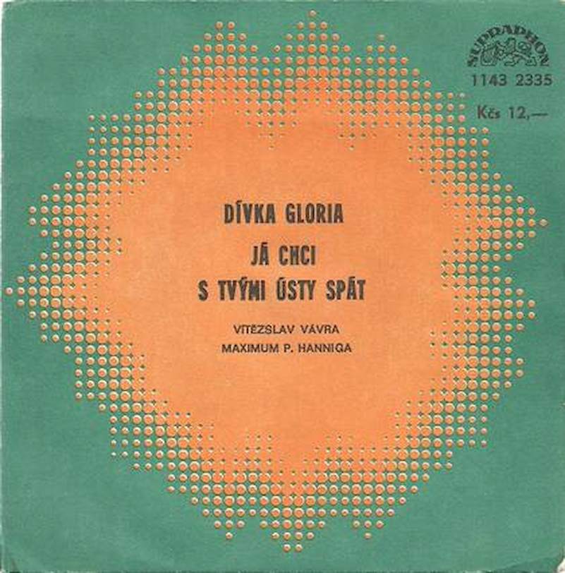 Vítězslav Vávra, Maximum Petra Hanniga - Dívka Gloria / Já Chci S Tvými Ústy Spát - SP / Vinyl