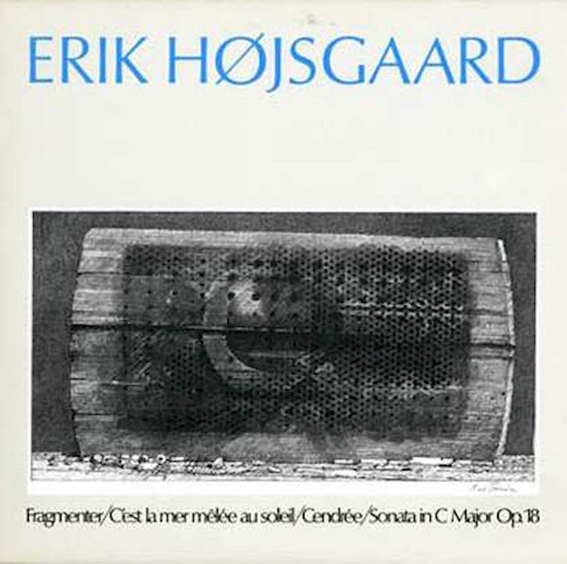 Erik H?jsgaard - Fragmenter / C'est La Mer M?lée Au Soleil / Cendrée / Sonata In C Major Op. 18 - LP / Vinyl