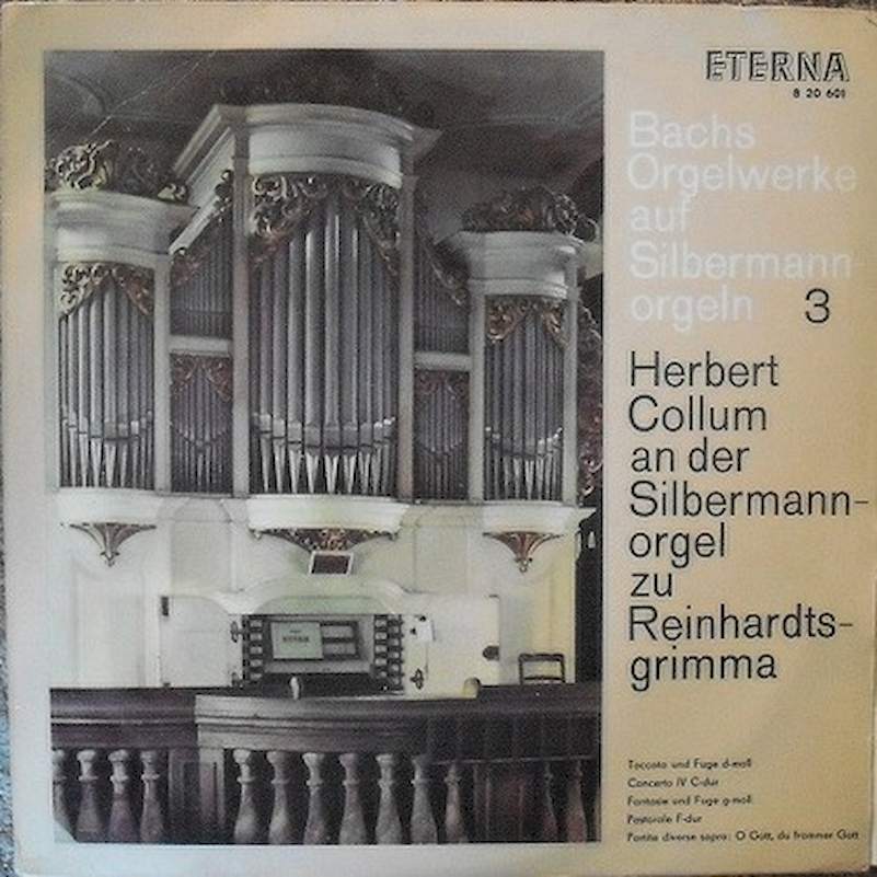Johann Sebastian Bach, Herbert Collum - Bachs Orgelwerke Auf Silbermannorgeln 3: Herbert Collum An Der Silbermannorgel Zu Reinhardtsgrimma - LP / Vinyl
