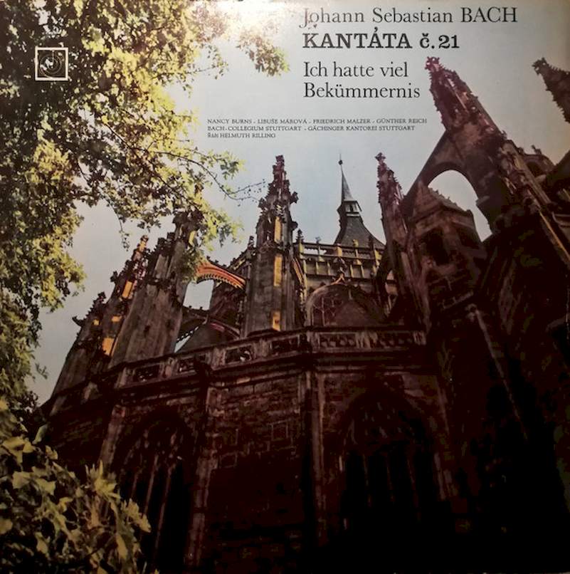 Johann Sebastian Bach, Nancy Burns, Libuše Márová, Friedrich Malzer, Günther Reich, Bachcollegium Stuttgart & Gächinger Kantorei Stuttgart, Helmuth Rilling - Kantáta č. 21 „Ich Hatte Viel Bekümmernis" - LP / Vinyl