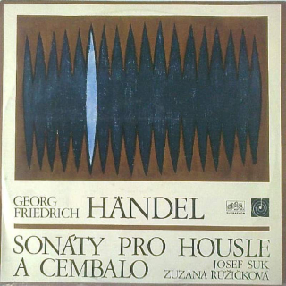 Georg Friedrich Händel - Josef Suk, Zuzana Růžičková - Sonáty Pro Housle A Cembalo - LP / Vinyl