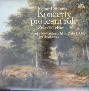 Richard Strauss - Zdeněk Tylšar, The Prague Symphony Orchestra, Jiří Bělohlávek - Koncerty Pro Lesní Roh - LP / Vinyl