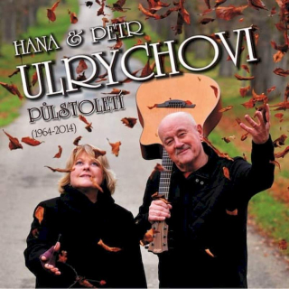 Hana A Petr Ulrychovi - Půlstoletí (1964-2014) - CD