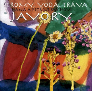 Hana A Petr Ulrychovi, Javory - Stromy, Voda, Tráva - CD