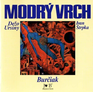 Dežo Ursiny, Ivan Štrpka, Burčiak - Modrý Vrch - CD