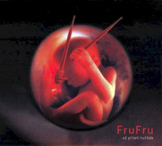 Fru Fru - ...Až Přiletí Tučňák - CD