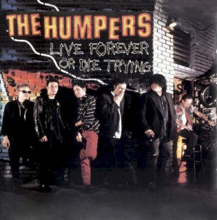 The Humpers - Live Forever Or Die Trying - CD
