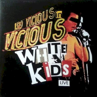 The Vicious White Kids - Sid Vicious In Vicious White Kids Live* - CD