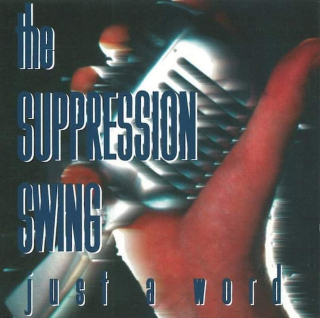 The Suppression Swing - Just A Word - CD