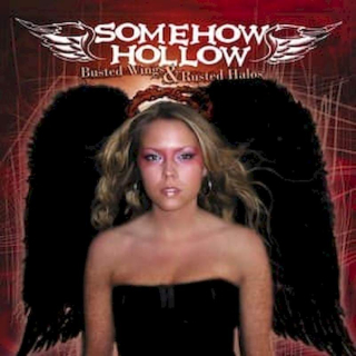 Somehow Hollow - Busted Wings And Rusted Halos - CD