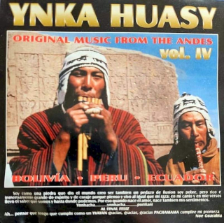 Ynka Huasy - Original Music From The Andres - Vol. IV - Bolivia - Peru - Ecuador - CD