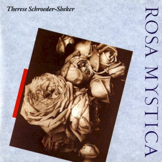 Therese Schroeder-Sheker - Rosa Mystica - CD