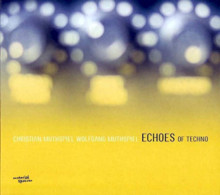 Christian Muthspiel, Wolfgang Muthspiel - Echoes Of Techno - CD