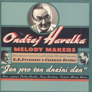 Ondřej Havelka A Jeho Melody Makers - Jen Pro Ten Dnešní Den - CD