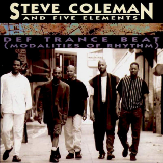 Steve Coleman And Five Elements - Def Trance Beat (Modalities Of Rhythm) - CD