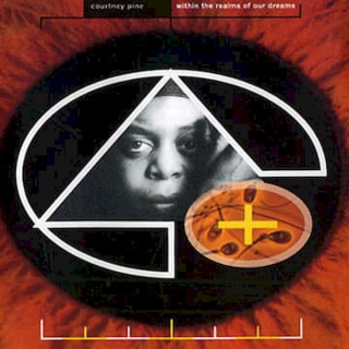Courtney Pine - Within The Realms Of Our Dreams - CD