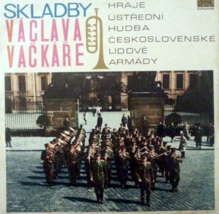 Ústřední Hudba Československé Lidové Armády - Skladby Václava Vačkáře - LP / Vinyl
