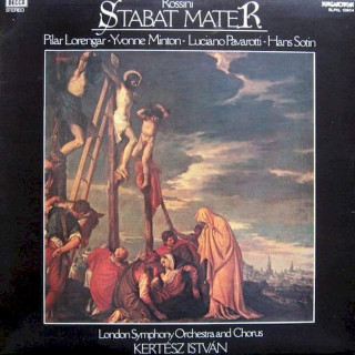 Gioacchino Rossini, Pilar Lorengar, Yvonne Minton, Luciano Pavarotti, Hans Sotin, London Symphony Orchestra, London Symphony Chorus, István Kertész - Stabat Mater - LP