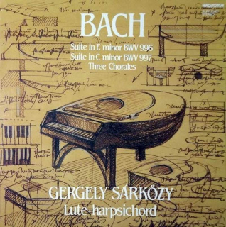 Johann Sebastian Bach, Sárközy Gergely - Suite In E Minor BWV 996, Suite In C Minor BWV 997, Three Chorales - LP / Vinyl