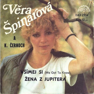 Věra Špinarová A Karel Černoch - Všímej Si (We Got To Know) / Žena Z Jupitera - SP / Vinyl